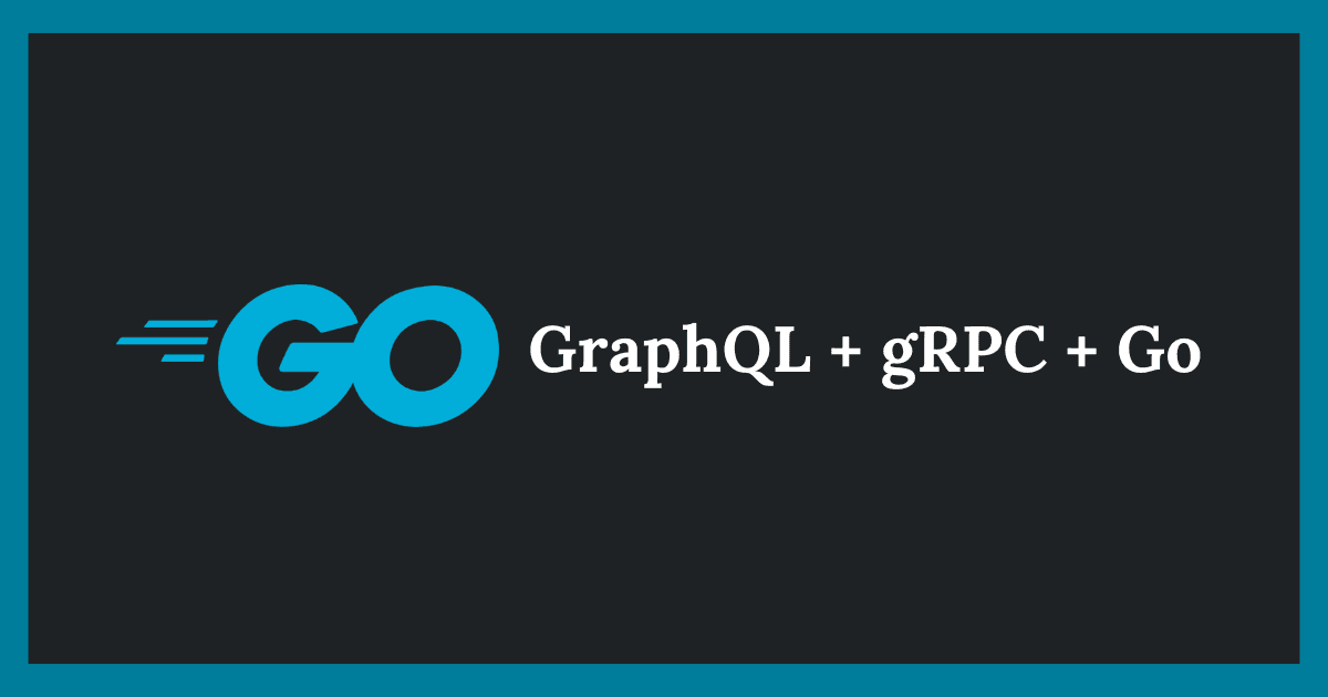 GraphQL + gRPC + Go で作るバックエンド環境